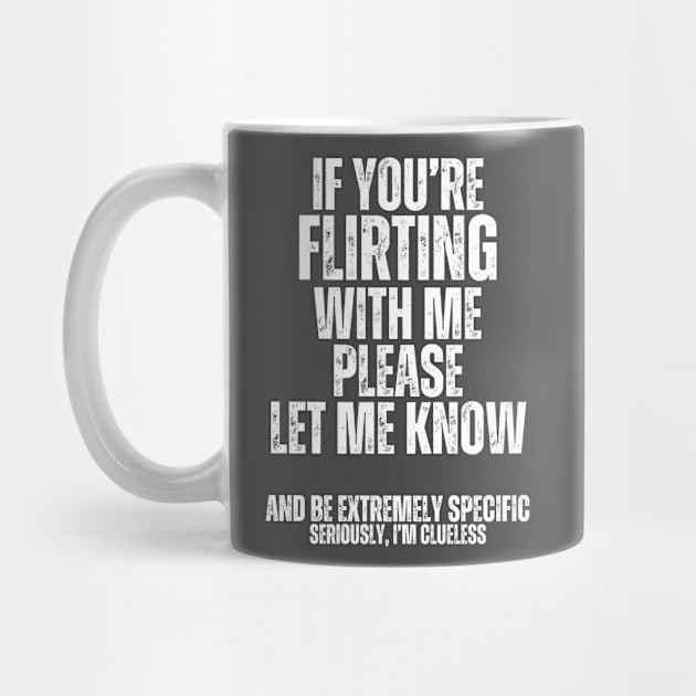 If You're Flirting... by Litehouse Tees
